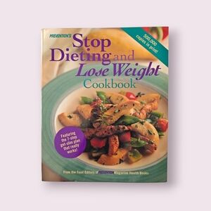 Prevention's Stop Dieting and Lose Weight Cookbook